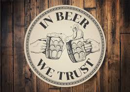 In Beer we Trust Sign – Lizton Sign Shop