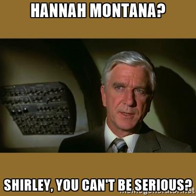 airplane-movie-hannah-montana-shirley-you-cant-be-serious.jpg