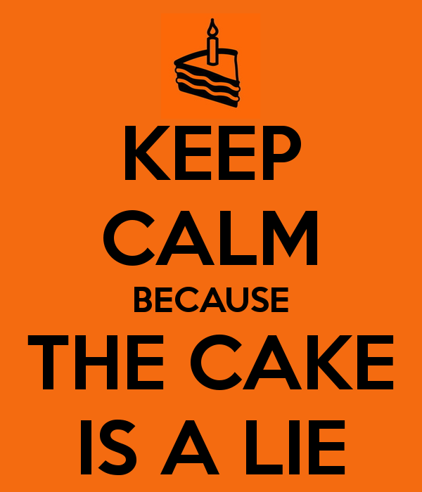 Keep_Calm_Because_the_Cake_is_a_Lie!.png