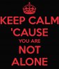 keep-calm-cause-you-are-not-alone.jpg